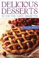 Delicious Desserts When You Have Diabetes - Kapoor Sandra, Kapoor Sandy