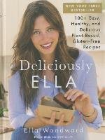 Deliciously Ella: 100+ Easy, Healthy, and Delicious Plant-Based, Gluten-Free Recipes - Woodward Ella