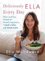Deliciously Ella Every Day: Quick and Easy Recipes for Gluten-Free Snacks, Packed Lunches, and Simple Meals - Woodward Ella