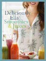 Deliciously Ella: Smoothies & Juices - Woodward Ella