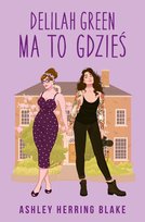 Delilah Green ma to gdzieś - ebook epub Ashley Herring Blake