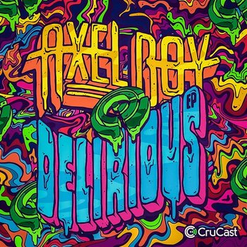 Delirious - EP - Axel Boy, Titus, Mila Falls
