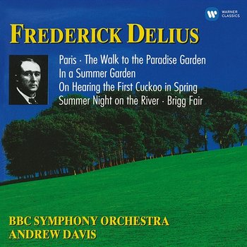 Delius: Orchestral Works - Andrew Davis