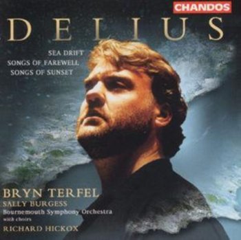 Delius: Sea Drift / Songs Of Farewall / Songs Of Sunset - Burgess Sally