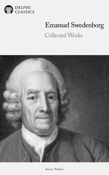 Delphi Collected Works of Emanuel Swedenborg (Illustrated) - Emanuel Swedenborg