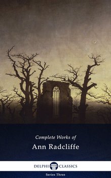 Delphi Complete Works of Ann Radcliffe (Illustrated) - Ann Radcliffe