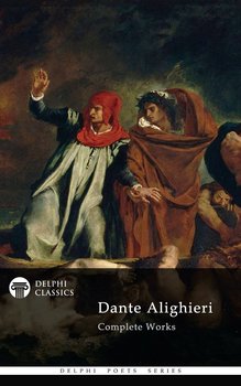 Delphi Complete Works of Dante Alighieri (Illustrated) - Alighieri Dante