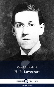 Delphi Complete Works of H. P. Lovecraft (Illustrated) - H.P. Lovecraft