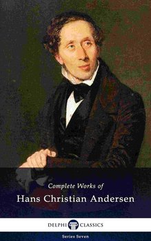 Delphi Complete Works of Hans Christian Andersen  - Andersen Hans Christian