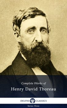 Delphi Complete Works of Henry David Thoreau (Illustrated) - Thoreau Henry David