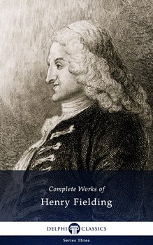 Delphi Complete Works of Henry Fielding (Illustrated) - Henry Fielding
