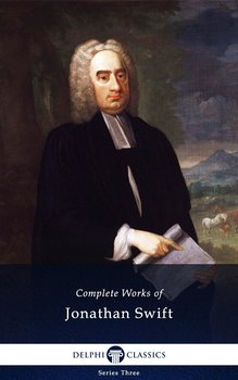Delphi Complete Works of Jonathan Swift (Illustrated) - Jonathan Swift