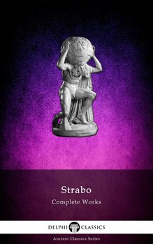 Delphi Complete Works of Strabo - Geography (Illustrated) - Strabo of Amaseia