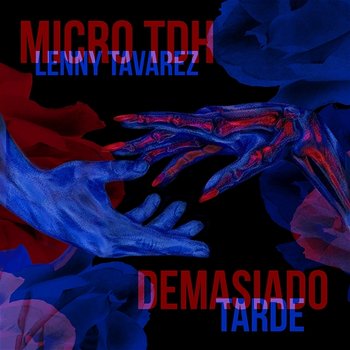 Demasiado Tarde - Micro Tdh, Lenny Tavárez