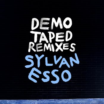 Demo Taped Remixes - Sylvan Esso
