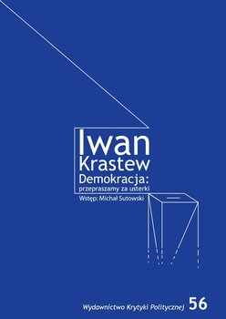 Demokracja: przepraszamy za usterki - Krastew Iwan