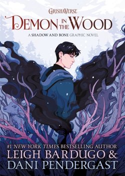 Demon in the Wood: A Shadow and Bone Graphic Novel - Bardugo Leigh