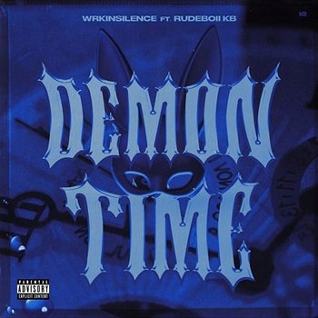 Demon Time - WRKINSILENCE feat. Rudeboii KB