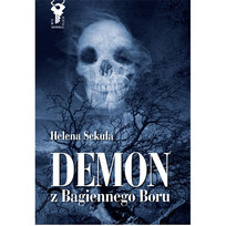 Demon z bagiennego boru Sekuła Helena