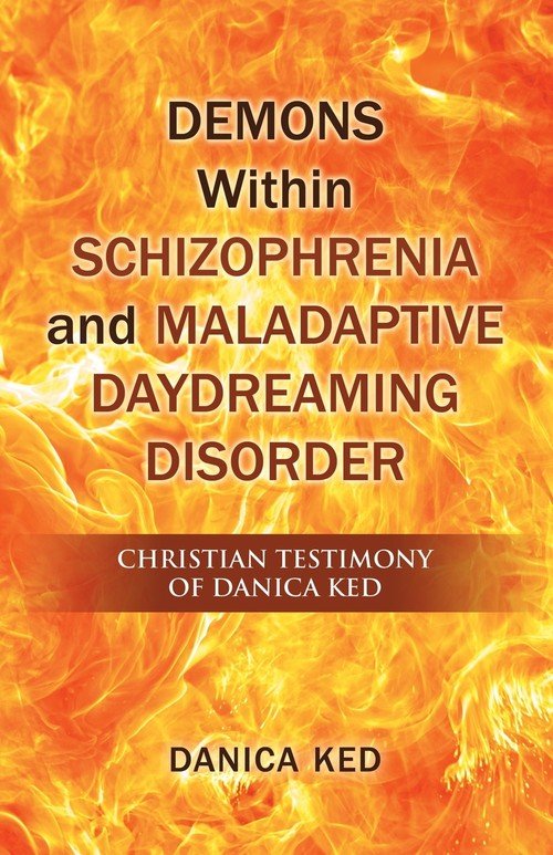Demons Within Schizophrenia and Maladaptive Daydreaming Disorder - W ...
