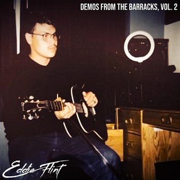 Demos from the Barracks: Vol. 2 - Eddie Flint