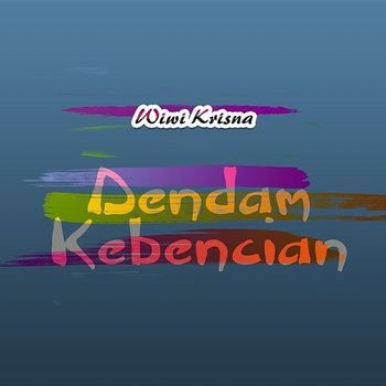 Dendam Kebencian - Wiwi Krisna