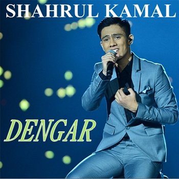 Dengar - Shahrul Kamal