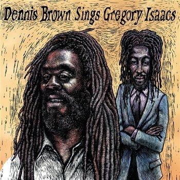 Dennis Brown Sings Gregory Isaacs - Dennis Brown