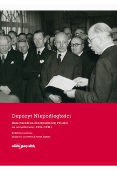 Depozyt Niepodległosci. Rada Narodowa Rzeczypospolitej Polskiej na uchodźstwie 1939-1991 - Girzyński Zbigniew, Ziętara Paweł