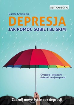 Depresja. Jak pomóc sobie i bliskim - Gromnicka Dorota