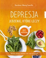 Depresja. Jedzenie, które leczy Szaciłło Karolina, Szaciłło Maciej