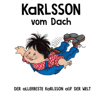 Der allerbeste Karlsson auf der Welt - Astrid Lindgren Deutsch