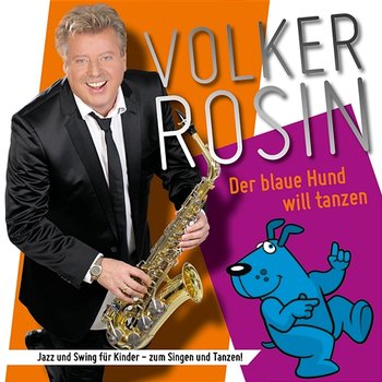 Der blaue Hund will tanzen - Volker Rosin