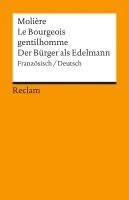 Der Bürger als Edelmann. Le Bourgeois gentilhomme Moliere