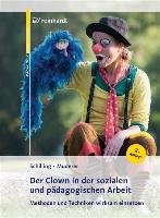 Der Clown in der sozialen und pädagogischen Arbeit - Schilling Johannes, Muderer Corinna