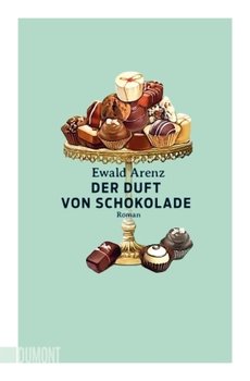 Der Duft von Schokolade - Arenz Ewald