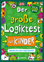 Der große Logiktest für Kinder - Rätseln, bis dein Kopf qualmt! Loewe Verlag