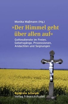 "Der Himmel geht über allen auf"