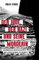 Der Jude, der Nazi und seine Mörderin - Kohl Paul