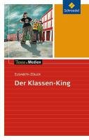 Der Klassen-King. Textausgabe mit Materialteil - Zoller Elisabeth