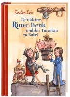 Der kleine Ritter Trenk und der Turmbau zu Babel - Boie Kirsten