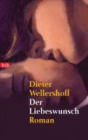 Der Liebeswunsch - Wellershoff Dieter