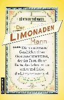 Der Limonadenmann oder Die wundersame Geschichte eines Goldschmieds, der der Frau, die er liebte, das Leben retten wollte und dabei die Limonade erfand - Thommes Gunther