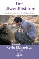 Der Löwenflüsterer - Richardson Kevin