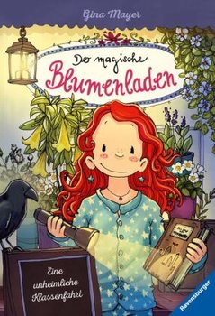 Der magische Blumenladen: Eine unheimliche Klassenfahrt