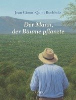 Der Mann, der Bäume pflanzte - Giono Jean, Buchholz Quint