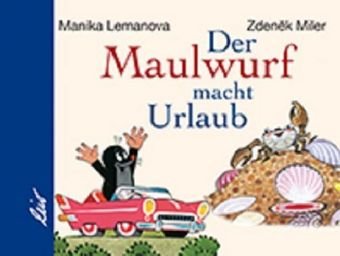 Der Maulwurf macht Urlaub - Lemanova Manika