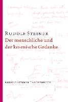 Der menschliche und der kosmische Gedanke - Steiner Rudolf