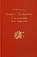 Der Orient im Lichte des Okzidents - Steiner Rudolf