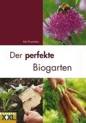 Der perfekte Biogarten - Flowerdew Bob